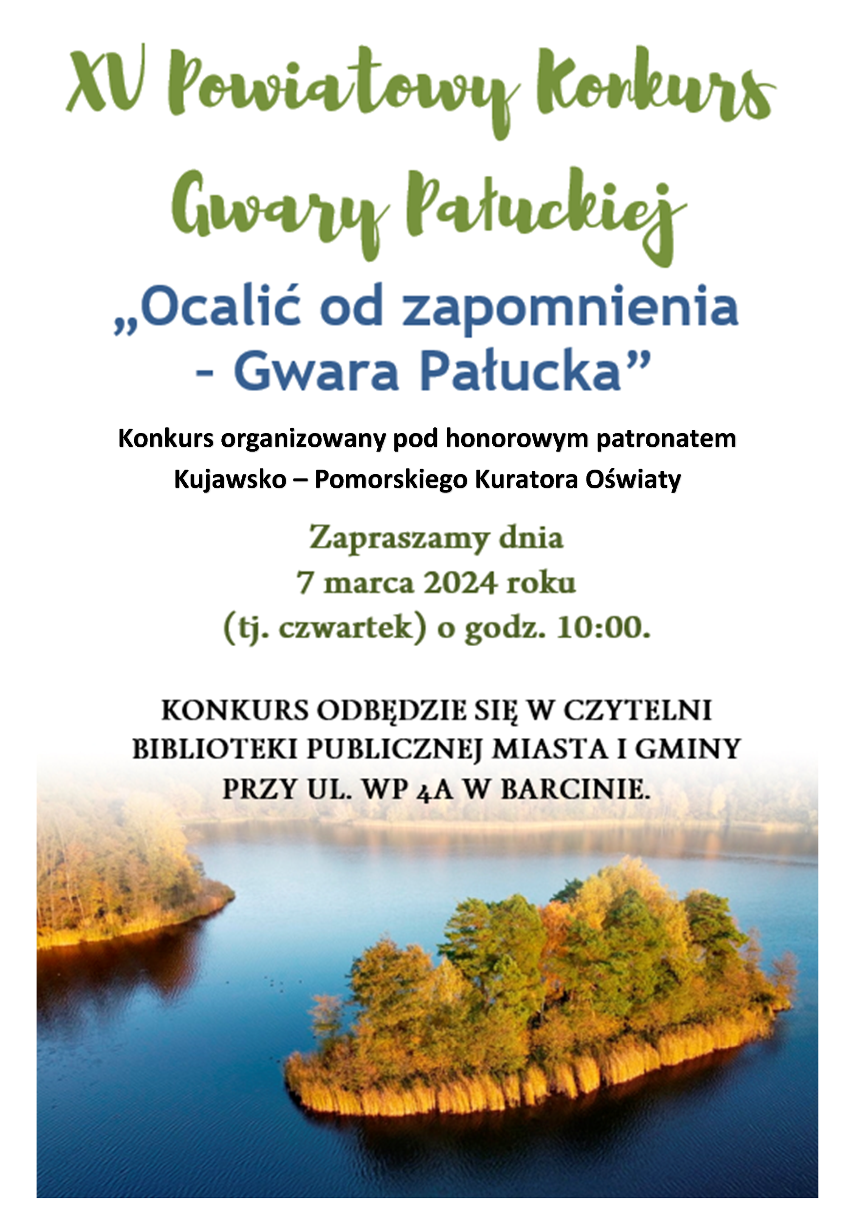 XV Powiatowy KOnkurs Gwary Pałuckiej "Ocalić od zapomnienia - Gwara Pałucka". Zapraszamy dnia 7 marca 2024 roku (tj. czwartek) o godz, 10:00. Konkurs odbędzie się w czytelni Biblioteki Publicznej Miasta i Gminy przy ul. WP 4A w Barcinie